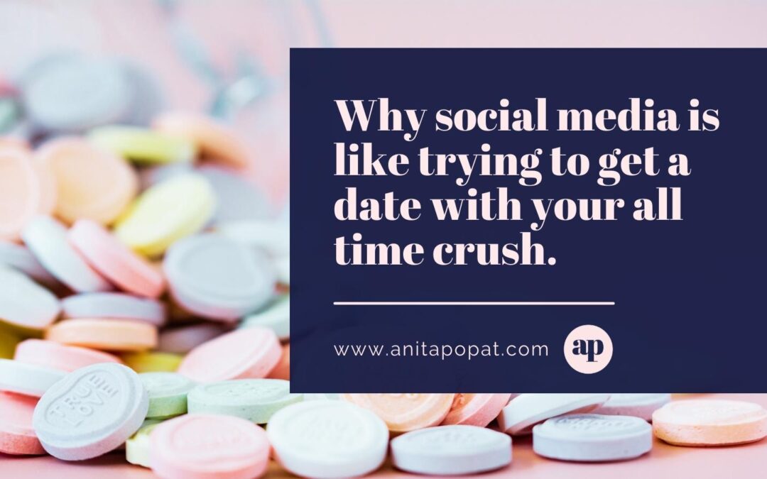 Why social media is like trying to get a date with your all time crush